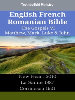 cover image of English French Romanian Bible--The Gospels VI--Matthew, Mark, Luke & John